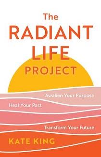 The Radiant Life Project Kate King